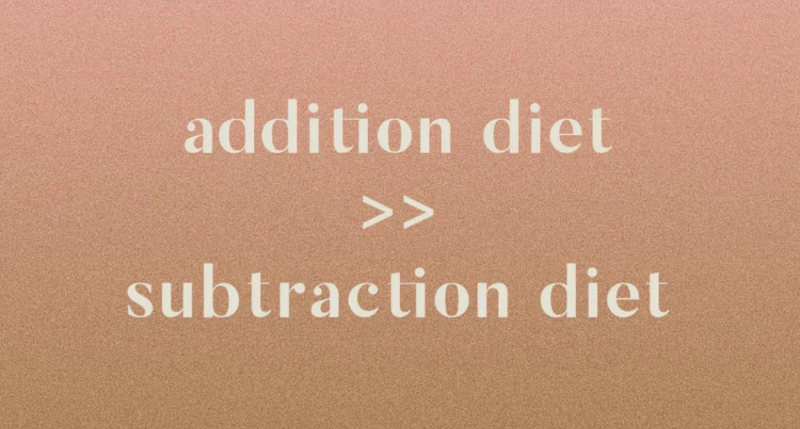 Addition Diets vs Subtraction Diets: A Game Changing Approach to Nutrition